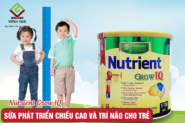 Sữa Nutrient Grow IQ giúp tăng cường trí não và cải thiện chiều cao cho bé