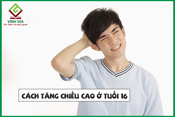 Có thuốc nào giúp tăng chiều cao cho người 16 tuổi không?