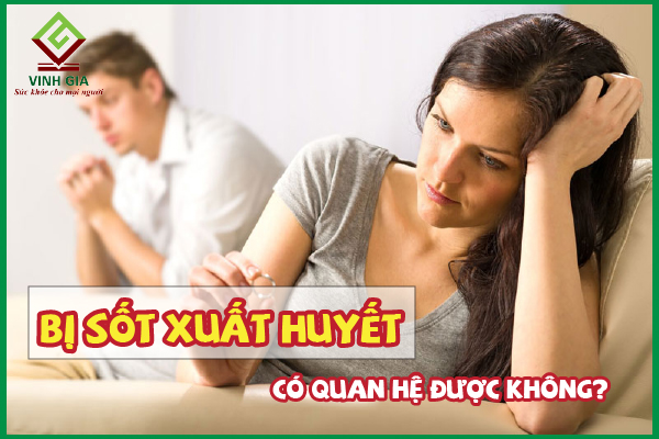 Liệu việc quan hệ tình dục có thể làm tăng nguy cơ mắc sốt xuất huyết?
